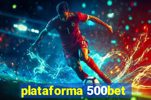 plataforma 500bet